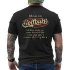 Ich Bin Ein Hoffbuhrich Höre Nicht Auf Wenn Ich Müde Bin T-Shirt mit Rückendruck