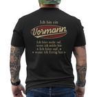 Ich Bin Ein Vormann Ich Höre Nicht AufWenn Ich Müde Bin Ich Höre Auf Vormann Name Heren T-shirt met print op de achterkant