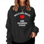 Willkommen Zurück Wir Haben Dichermisst Wiedereröffnung Willkommen Sweatshirt Frauen