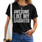 Tolles Like My Daughter- Lustiges Herren-Vatertag- T-shirt Frauen