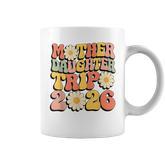 Mother Daughter Trip 2026 Matching Mom Daughter Trip Coffee Mug