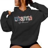 Mama Of Three Triplet Mom Of 3 Mother Of Three Mom Of Three Women Hoodie