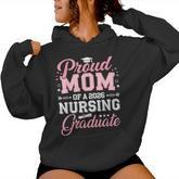 Proud Mom Of A 2026 Nursing Graduate Nurse Graduation 2026 Women Hoodie