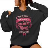 This Is What The World's Greatest Mom Looks Like Women Hoodie