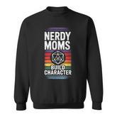 Nerdy Moms Build Character Rpg Fantasy Game Lover Sweatshirt