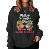 Mom Mother Daughter Trip 2026 Making Memories Tropical Sungl Women Sweatshirt