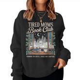 Tired Moms Book Club Coffee Chaos & Chapters Mother's Day Women Sweatshirt