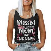 Blessed To Be Called Mom And Nanny Floral Grandma Women Tank Top