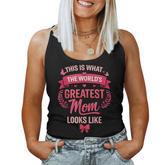 This Is What The World's Greatest Mom Looks Like Women Tank Top