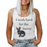 I Work Hard For The Bunny Cute For Rabbit Mom Or Dad Women Tank Top