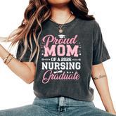 Proud Mom Of A 2026 Nursing Graduate Nurse Graduation 2026 Women's Oversized Comfort T-Shirt