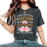 I Have Two Titles Mom And Grandma Leopard Floral Women Women's Oversized Comfort T-Shirt