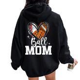 Ball Mom Baseball Football Basketball Heart Women Oversized Hoodie Back Print