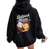 Ballpark Mama Baseball Softball Mom Sports Mother's Day Mom Women Oversized Hoodie Back Print