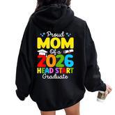 Proud Mom Of A Class Of 2026 Head Start Graduate Mommy Women Oversized Hoodie Back Print