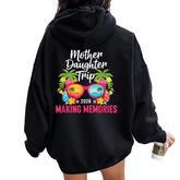 Mom Mother Daughter Trip 2026 Making Memories Tropical Sungl Women Oversized Hoodie Back Print