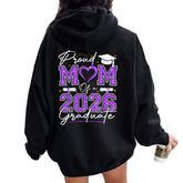 Proud Mom Of A 2026 Graduate Senior 2026 Purple Gold Vibes Women Oversized Hoodie Back Print