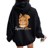 Squirrel Mom Squirrel Lover Squirrel Mama Women Oversized Hoodie Back Print