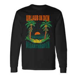 Urlaub In Den Misanthropen Menschenhasserpruch Mit Ironie Langarmshirts - Seseable