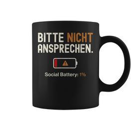 Bitte Nicht Ansprechen Ruheozial Kontakt Akku Leer Ironie Tassen - Seseable