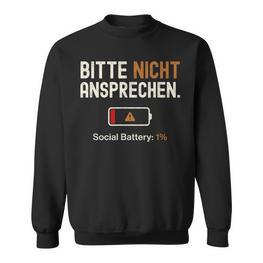 Bitte Nicht Ansprechen Ruheozial Kontakt Akku Leer Ironie Sweatshirt - Seseable
