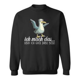 Ich Mach Das X Aber Ich Guck Dabei Böseogel Möwe Ironie Sweatshirt - Seseable