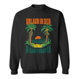Urlaub In Den Misanthropen Menschenhasserpruch Mit Ironie Sweatshirt - Seseable