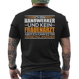 Ich Bin Handwerker Und Kein Gynäkologe Handwerk T-Shirt mit Rückendruck - Seseable