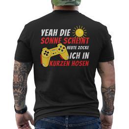 Sonnecheint Heute Zocke Ich In Kurzen Hosen Gaming Gamer T-Shirt mit Rückendruck - Seseable