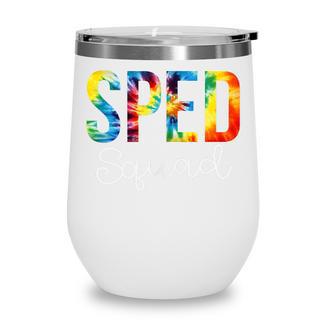 Sped Squad For Work Tie Dye Back To School Appreciation Day Wine Tumbler - Savourry