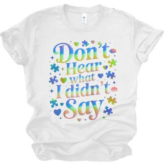 Don’t Hear What I Didn’t Say Autism Awareness Valentine Raglan Baseball Tee Unisex Jersey T-Shirt - Sportilla