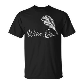 Write On Novelist Book Writer Quill Writing T-Shirt - Bookorys CA