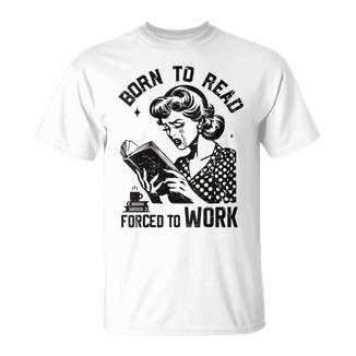 Women's Born To Read Forced To Work Vintage Women For Book Lovers T-Shirt - Bookorys AU