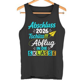 Abschluss 4 Klasse 2026 – Abflug In Die 5 Klasse Tank Top - Geschenkecke