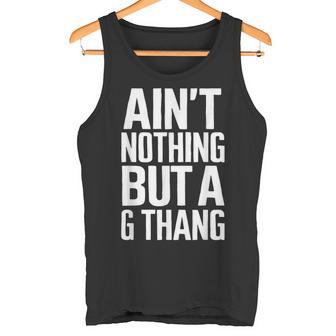 Ain't Nothing But A G Thang 90S ファンキーなオールドスクール愛好家 タンクトップ - Kawaiitshirt