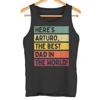 Aquí Está Arturo El Mejor Papá Del Mundo Día Del Padre Retro Camiseta sin mangas - Regaloses