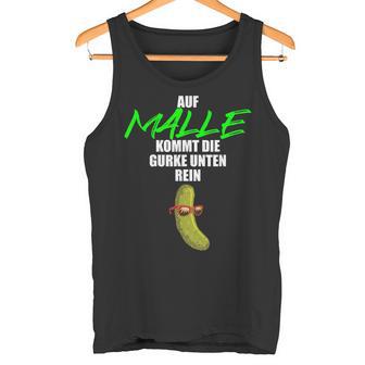 Auf Malle Kommt Die Gurke Unten Rein Lustiges Party Malle Tank Top - Seseable
