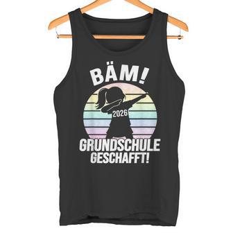 Bäm Grundschule Geschafft Grundschule Abschluss 2026 Tank Top - Seseable