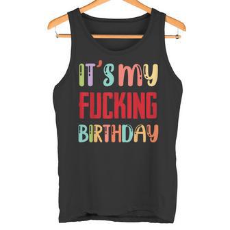 C'est Mon Putain D'anniversaire Cool Coloré Drôle Fête D'anniversaire Débardeur e - Cadeauxyz