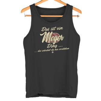 Das Ist Ein Meyer Ding Lustiges Familie Meyer Tank Top - Seseable