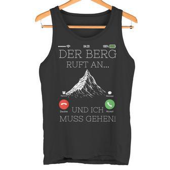 Der Berg Ruft Alpen Wandern Bergliebe Naturliebhaber Outdoor Tank Top - Seseable