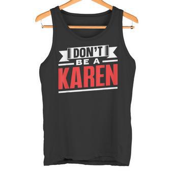 Don't Be A Karen 落ち着いて カレンズ カレン タンクトップ - Kawaiitshirt