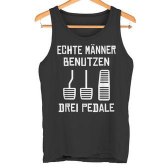 Echte Männer Benutzen Drei ペデール 旧車 手動運転 タンクトップ - Kawaiitshirt