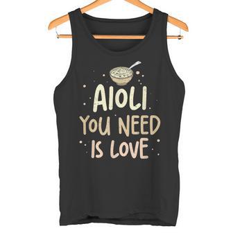 El Alioli Que Necesitas Es Amor Divertidoalsa De Alioli Humor Amantes Del Alioli Camiseta sin mangas - Regaloses