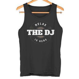Entspann Dich Der Dj Ist Da Dj-Musik Tank Top - Seseable