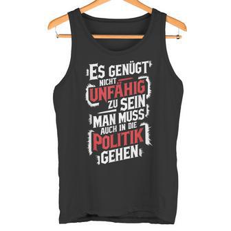 Es Genügt Nicht Unfähig Zuein Lustig Politikpruch Outfit Tank Top - Seseable