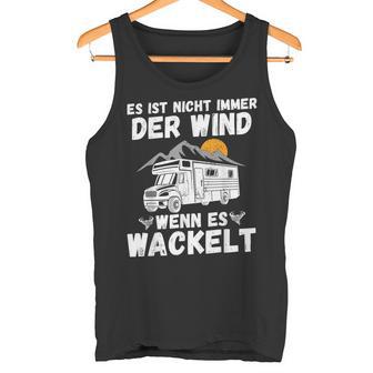 Es Ist Nicht Immer Der Wind Wenn' Wackelt Camper Wohnmobil Tank Top - Seseable