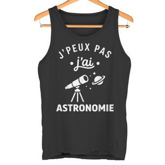 Étoiles Espace Télescope Humour J’Peux Pas J’Ai Astronomie Débardeur e - Cadeauxyz