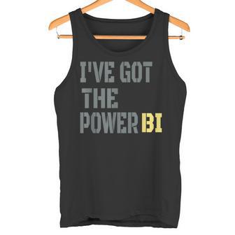 I Have Got The Power Biギフトに最適 タンクトップ - Kawaiitshirt