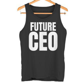 Future Ceo Für Den Kommenden Chef-Offizier Tank Top - Seseable